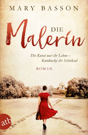 [Mutige Frauen zwischen Kunst und Liebe 04] • Die Malerin · Gabriele Münter